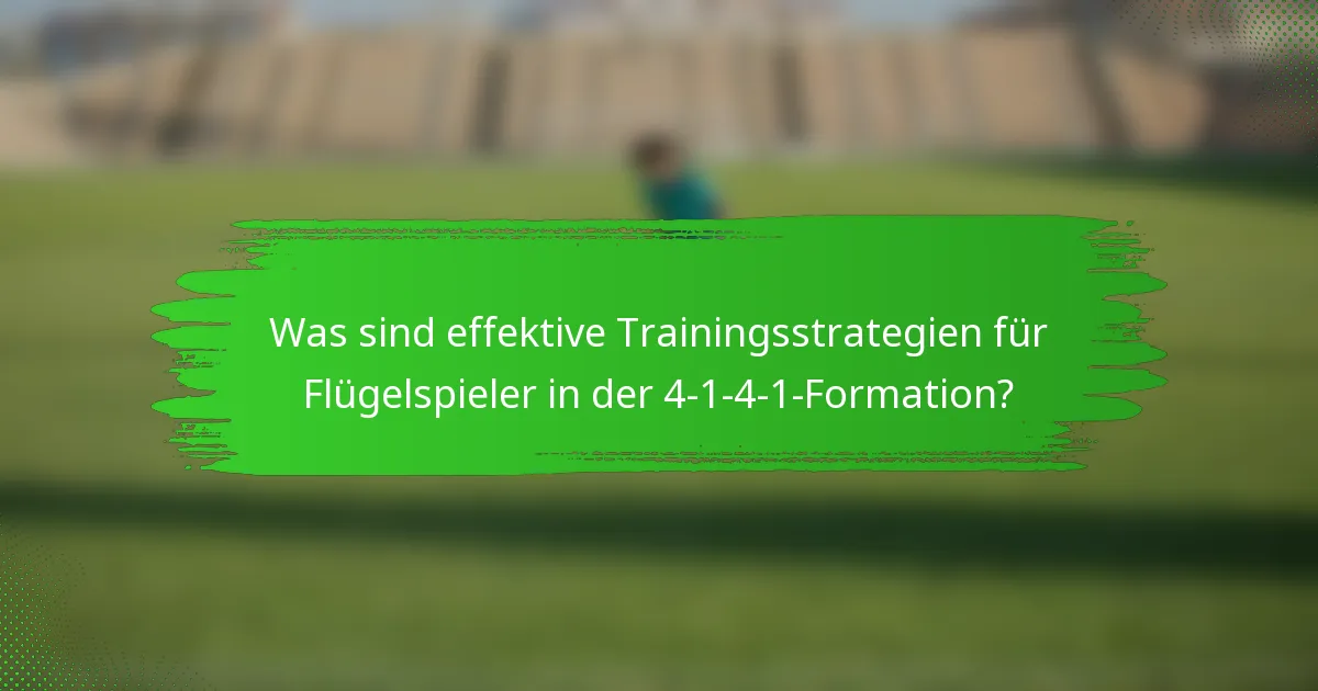 Was sind effektive Trainingsstrategien für Flügelspieler in der 4-1-4-1-Formation?