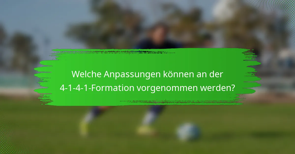 Welche Anpassungen können an der 4-1-4-1-Formation vorgenommen werden?