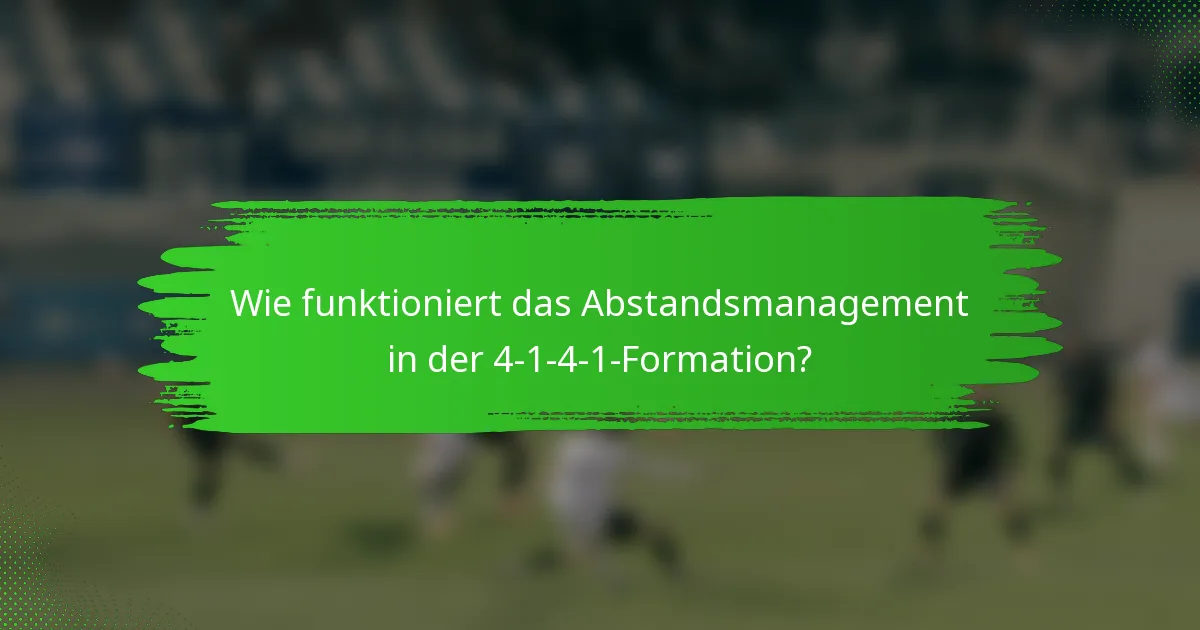 Wie funktioniert das Abstandsmanagement in der 4-1-4-1-Formation?