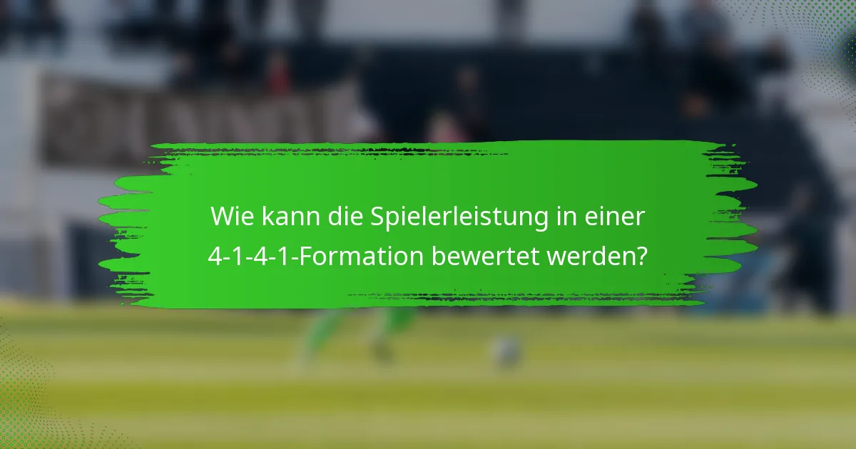 Wie kann die Spielerleistung in einer 4-1-4-1-Formation bewertet werden?