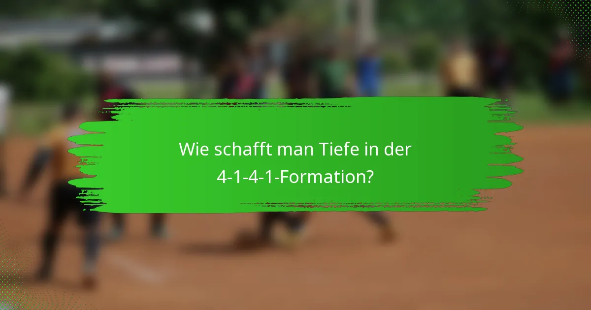 Wie schafft man Tiefe in der 4-1-4-1-Formation?