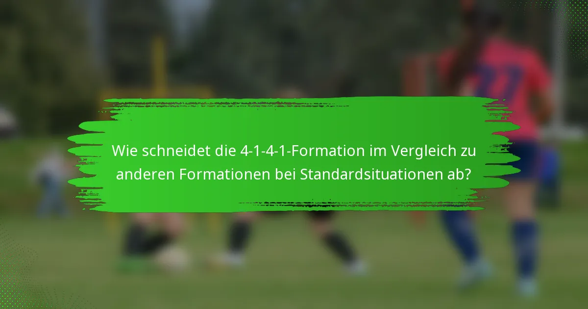 Wie schneidet die 4-1-4-1-Formation im Vergleich zu anderen Formationen bei Standardsituationen ab?